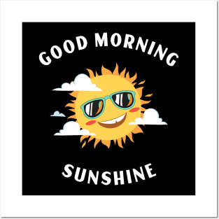 Good Morning Sunshine Posters and Art